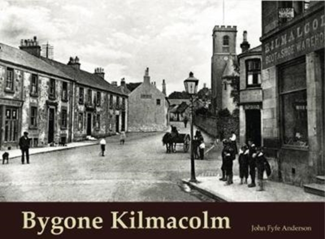 Bygone Kilmacolm, Paperback / softback Book