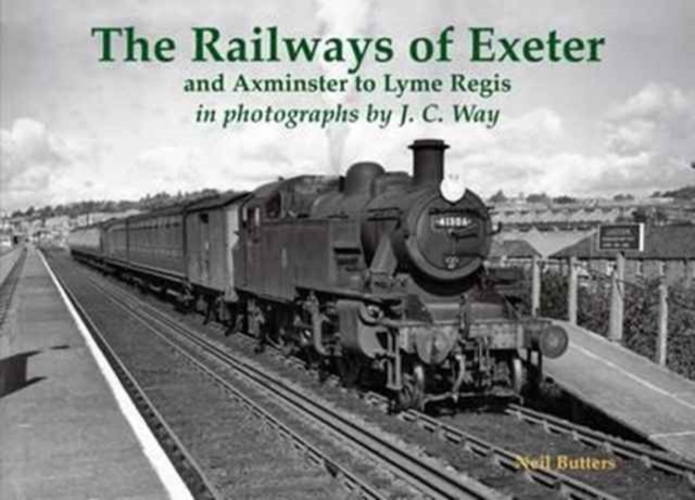 The Railways of Exeter and Axminster to Lyme Regis, Paperback / softback Book