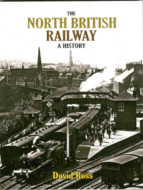 The North British Railway : A History, Paperback / softback Book
