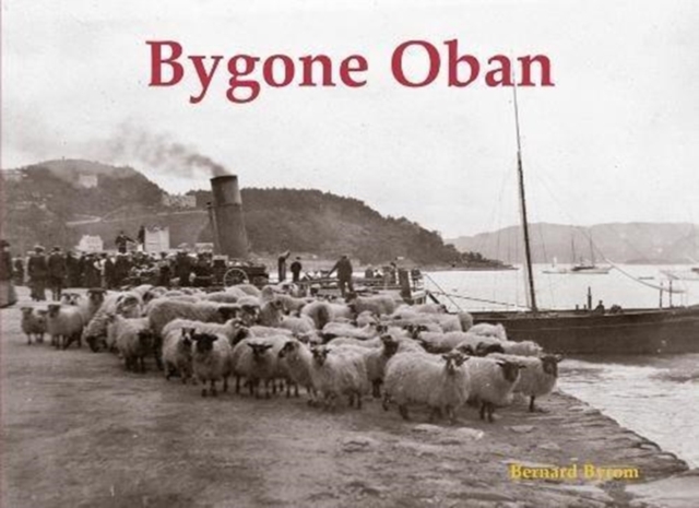 Bygone Oban, Paperback / softback Book