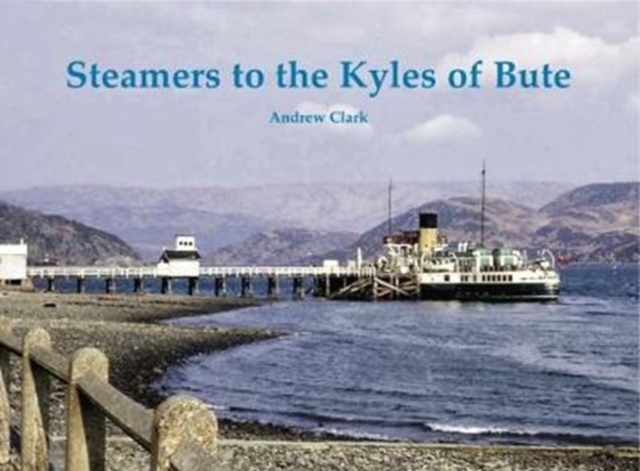 Steamers to the Kyles of Bute, Paperback / softback Book
