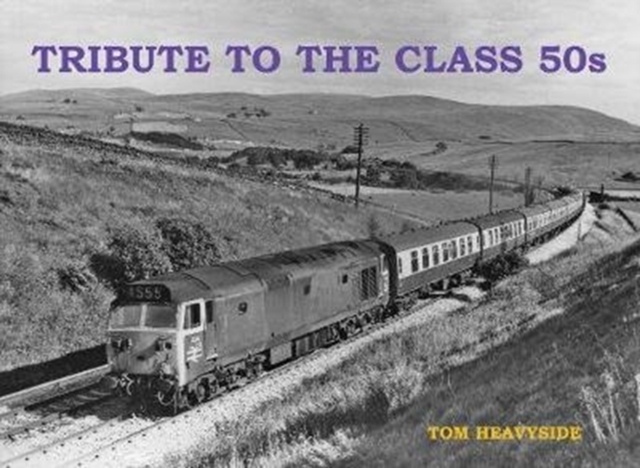 Tribute to the Class 50s, Paperback / softback Book