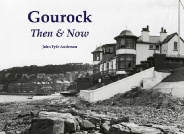 Gourock Then & Now, Paperback / softback Book