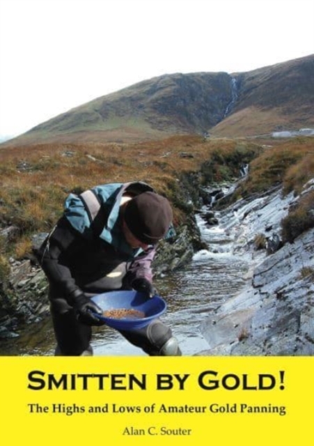Smitten by Gold : The Highs and Lows of Amateur Gold Panning, Paperback / softback Book