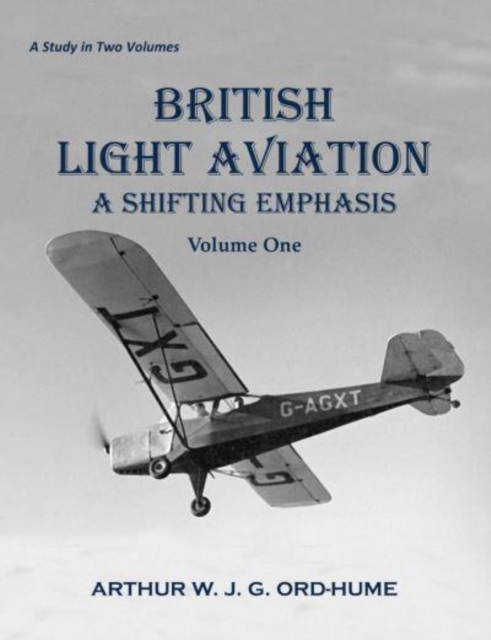 British Light Aviation : A Shifting Emphasis - Volume 1, Paperback / softback Book