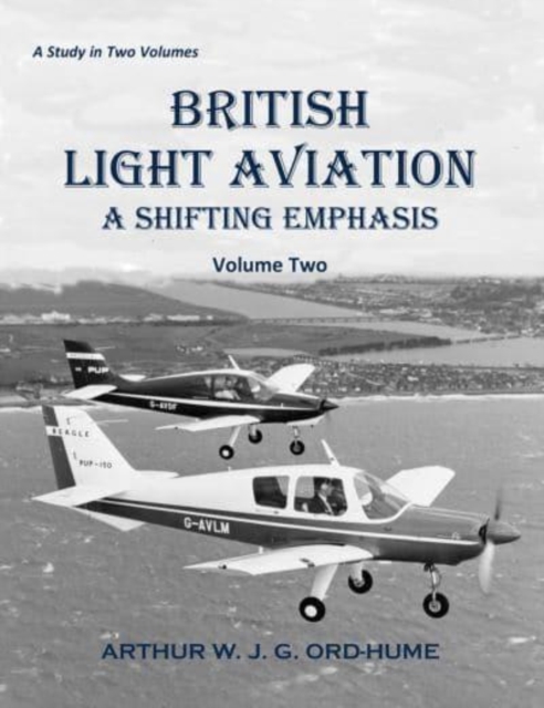 British Light Aviation : A Shifting Emphasis - Volume 2, Paperback / softback Book