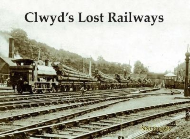 Clwyd's Lost Railways, Paperback / softback Book