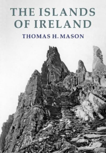 The Islands of Ireland : Their Scenery, People, Life and Antiquities, Paperback / softback Book