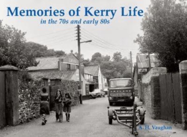 Memories of Kerry Life in the 70s and early 80s, Paperback / softback Book