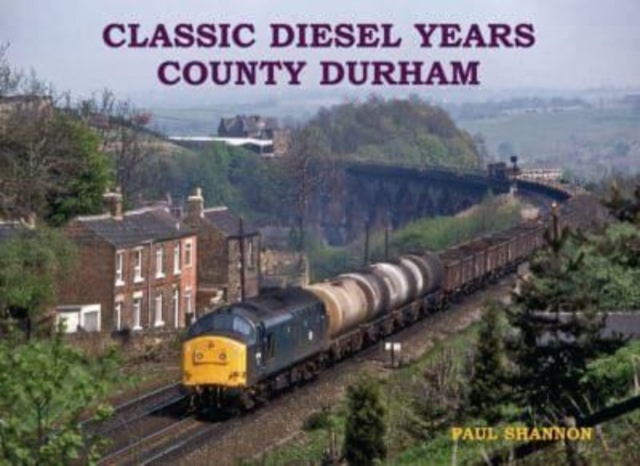 Classic Diesel Years: County Durham, Paperback / softback Book