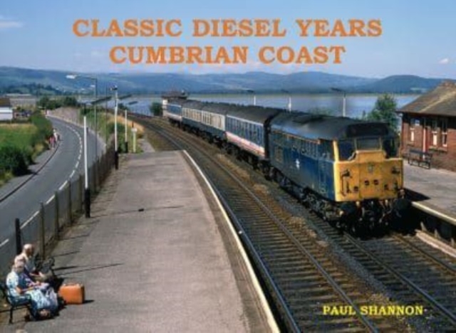 Classic Diesel Years Cumbrian Coast, Paperback / softback Book