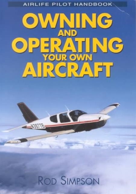 Owning and Operating Your Own Aircraft, Paperback Book