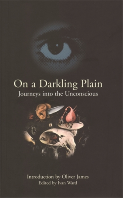On a Darkling Plain : Journeys into the Unconscious, Hardback Book