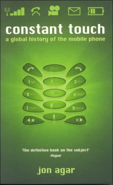 Constant Touch : A Global History of the Mobile Phone, Paperback / softback Book