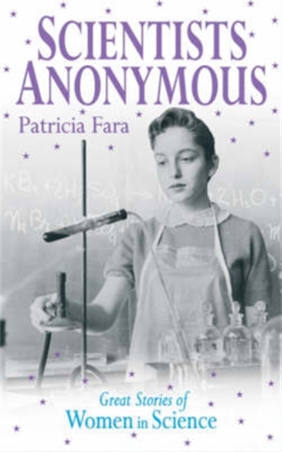 Scientists Anonymous : Great Stories of Women in Science, Paperback / softback Book