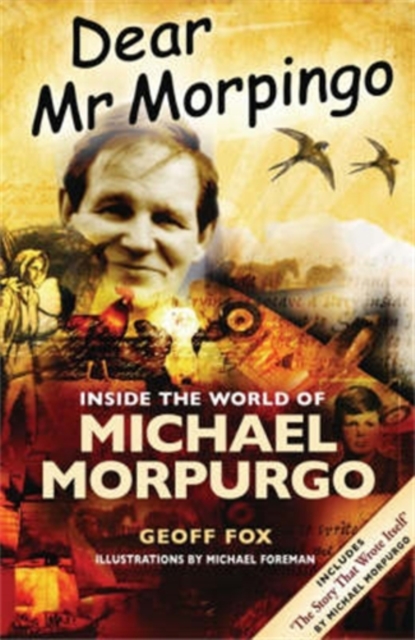Dear Mr Morpingo : Inside the World of Michael Morpurgo, Paperback / softback Book