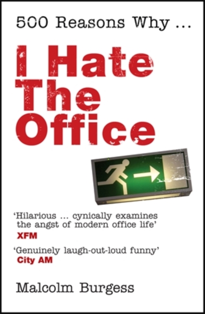 500 Reasons Why... : I Hate the Office, Paperback / softback Book