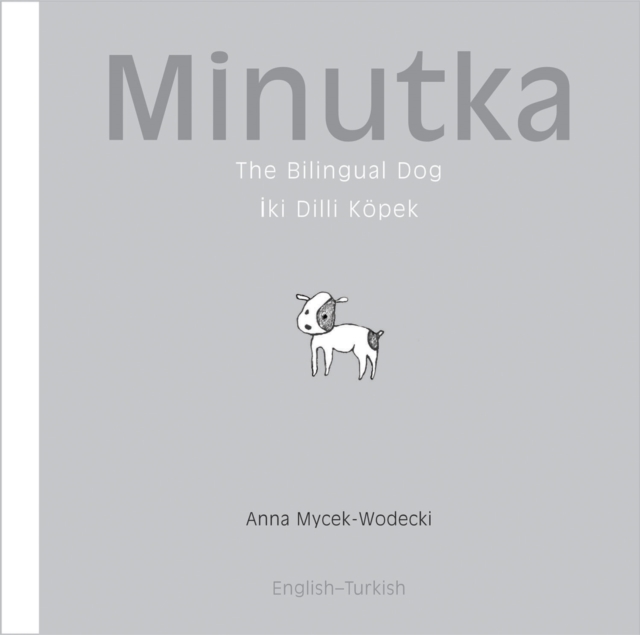 Minutka : The Bilingual Dog (Turkish - English), Hardback Book
