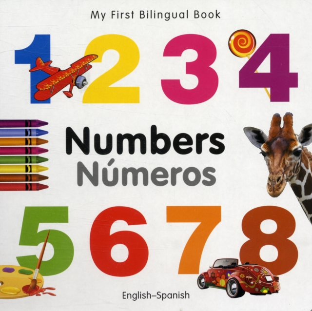 My First Bilingual Book -  Numbers (English-Spanish), Board book Book