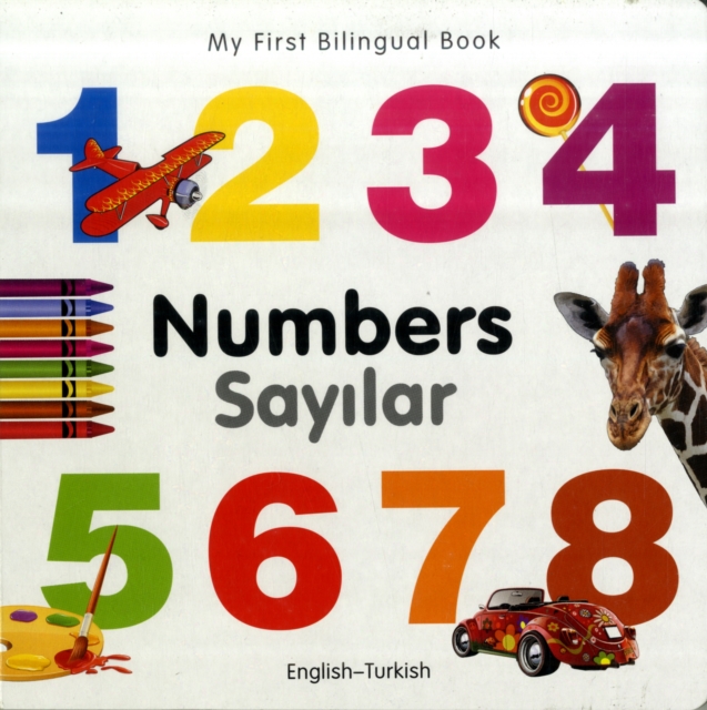 My First Bilingual Book -  Numbers (English-Turkish), Board book Book