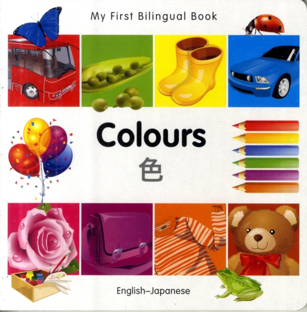 My First Bilingual Book -  Colours (English-Japanese), Board book Book
