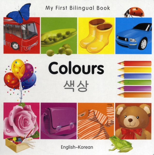My First Bilingual Book -  Colours (English-Korean), Board book Book