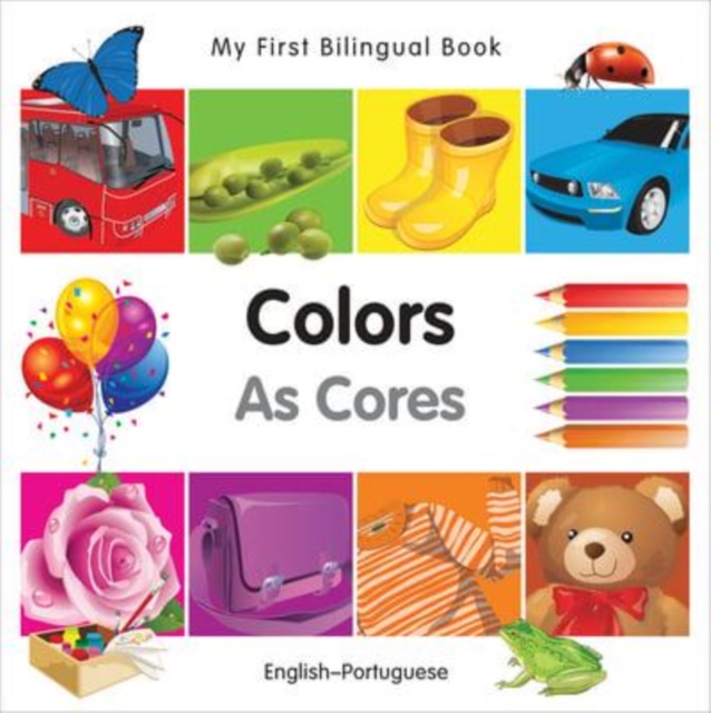 My First Bilingual Book-Colors (English-Portuguese), Board book Book