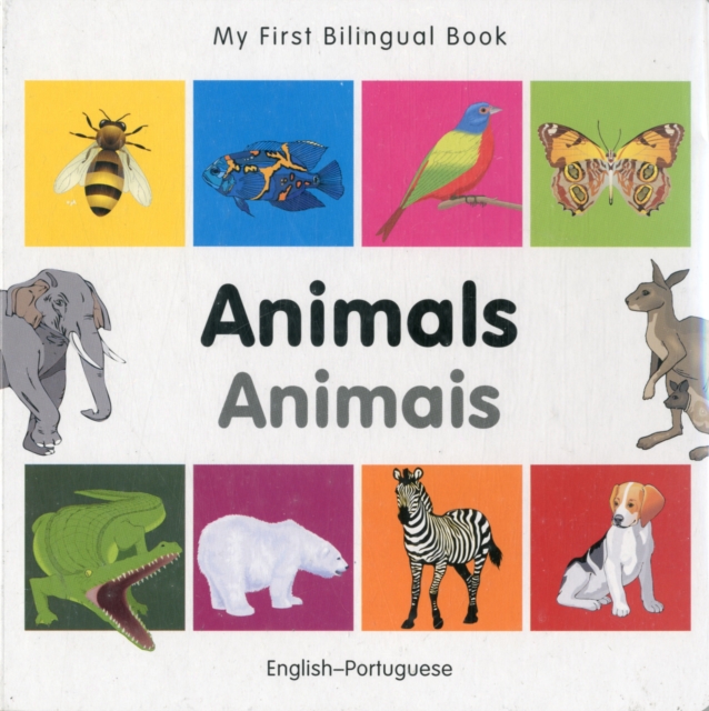 My First Bilingual Book - Animals - English-portuguese, Board book Book