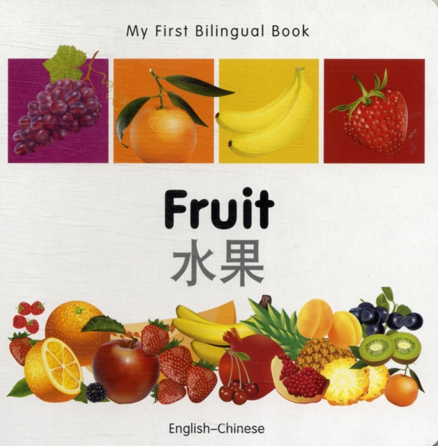 My First Bilingual Book -  Fruit (English-Chinese), Board book Book