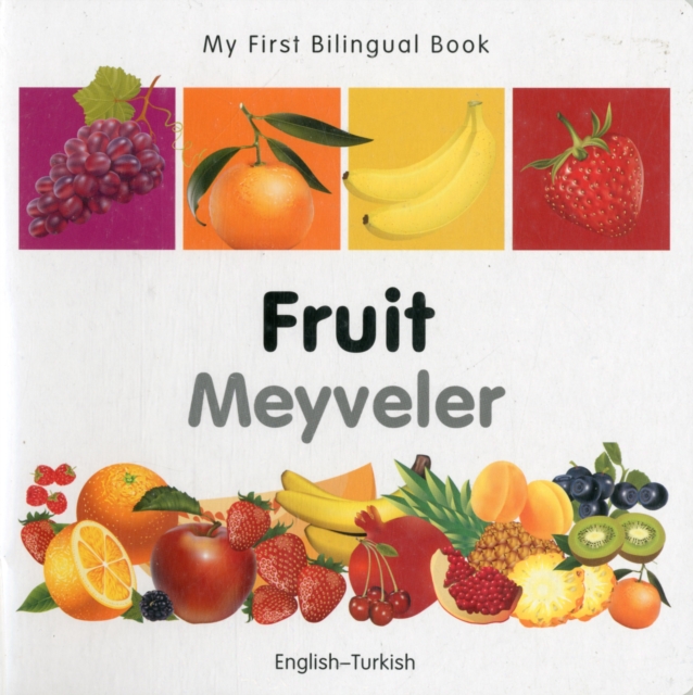 My First Bilingual Book -  Fruit (English-Turkish), Board book Book