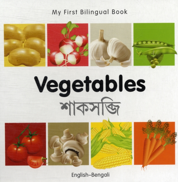 My First Bilingual Book - Vegetables - English-bengali, Board book Book