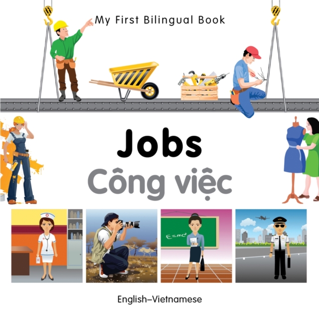 My First Bilingual Book -  Jobs (English-Vietnamese), Board book Book