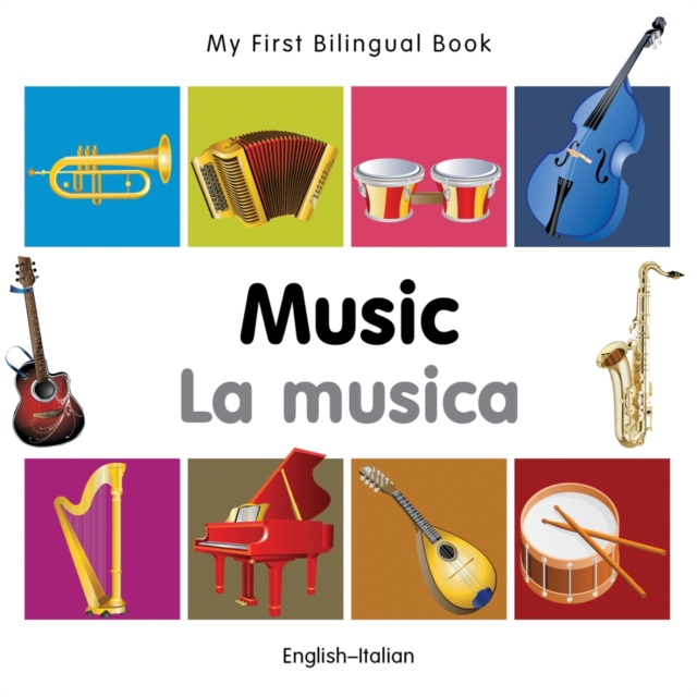 My First Bilingual Book -  Music (English-Italian), Board book Book