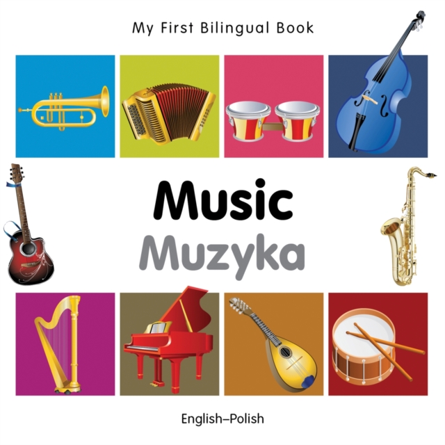 My First Bilingual Book -  Music (English-Polish), Board book Book