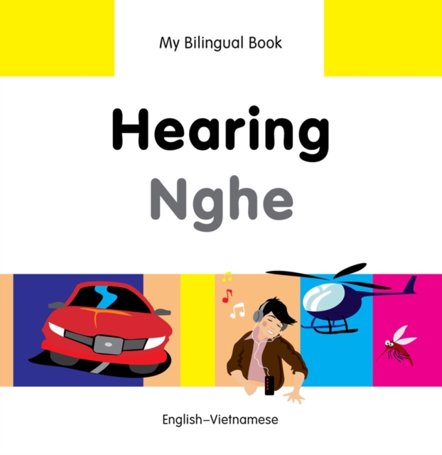 My Bilingual Book -  Hearing (English-Vietnamese), Hardback Book