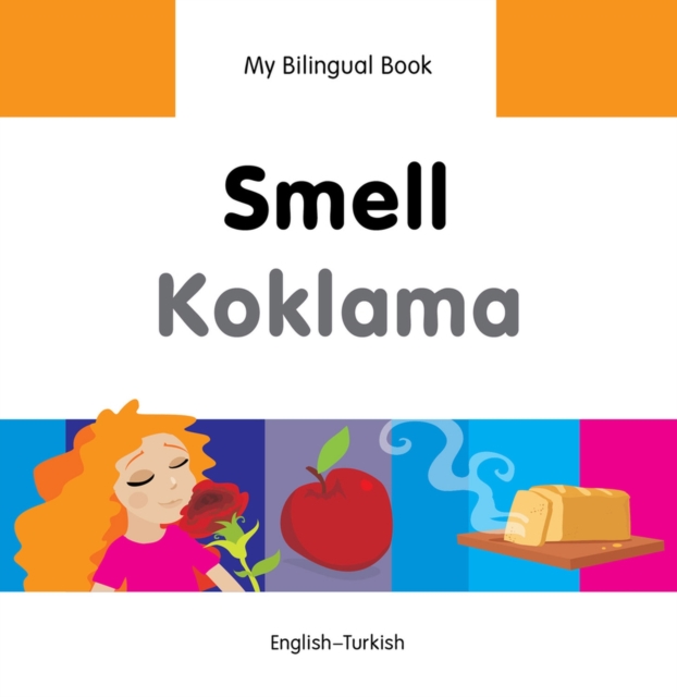 My Bilingual Book -  Smell (English-Turkish), Hardback Book