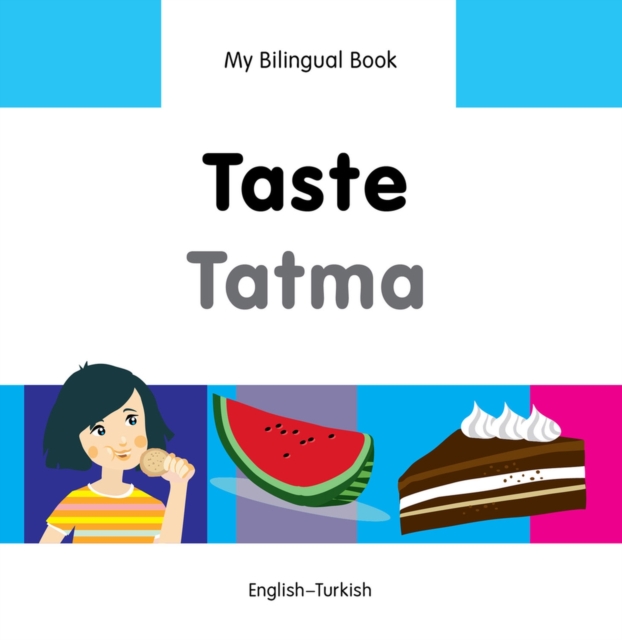 My Bilingual Book -  Taste (English-Turkish), Hardback Book