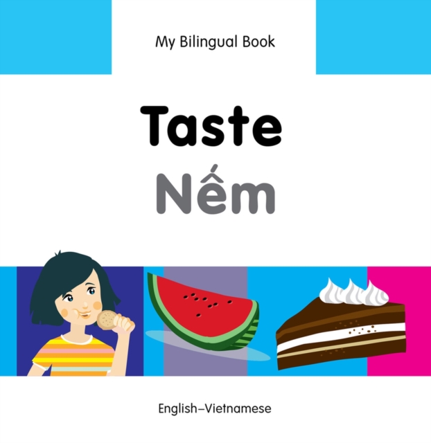 My Bilingual Book -  Taste (English-Vietnamese), Hardback Book