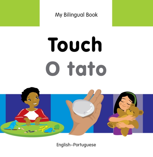 My Bilingual Book -  Touch (English-Portuguese), Hardback Book