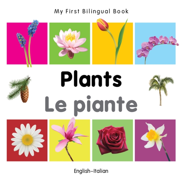 My First Bilingual Book -  Plants (English-Italian), Board book Book