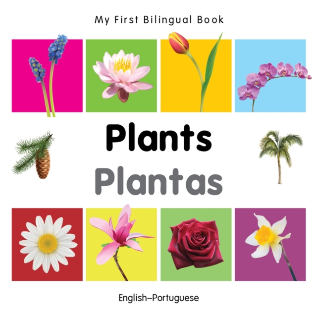 My First Bilingual Book -  Plants (English-Portuguese), Board book Book