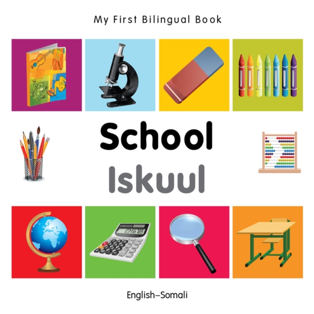 My First Bilingual Book -  School (English-Somali), Board book Book