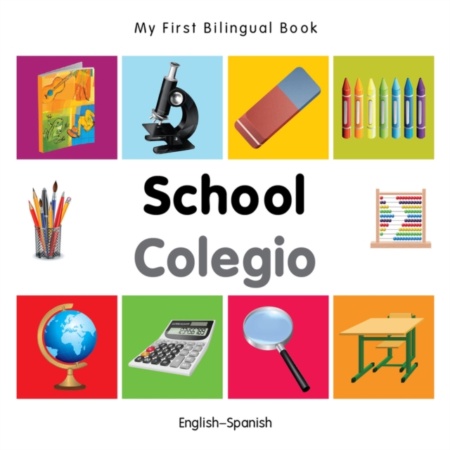 My First Bilingual Book -  School (English-Spanish), Board book Book