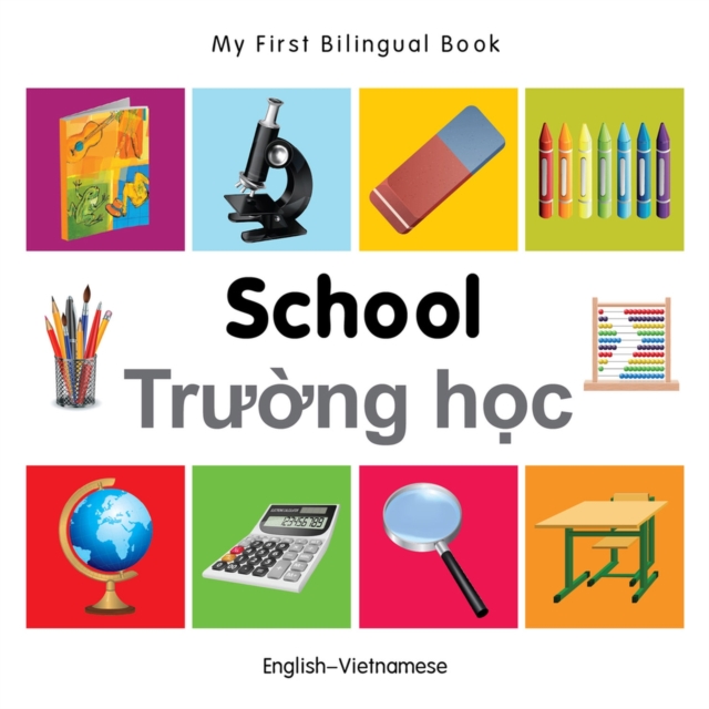 My First Bilingual Book -  School (English-Vietnamese), Board book Book