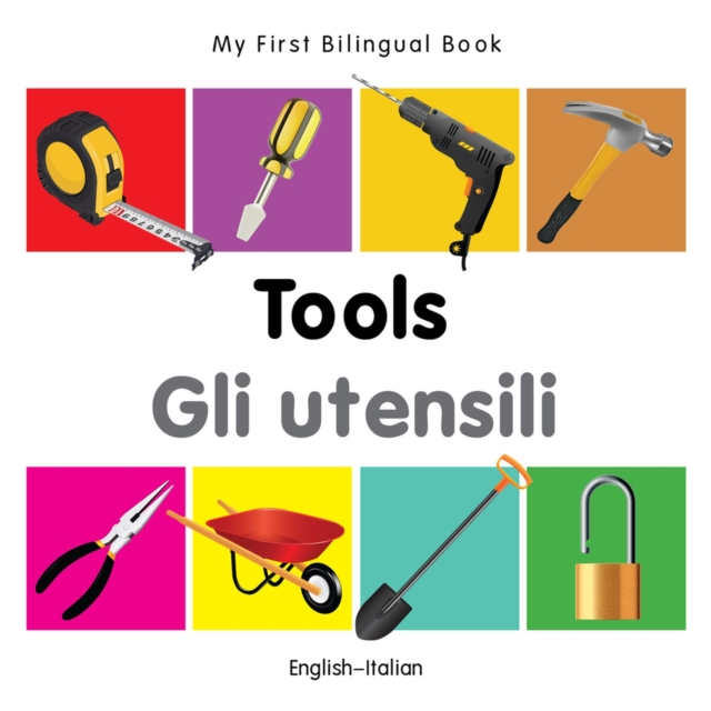 My First Bilingual Book -  Tools (English-Italian), Board book Book