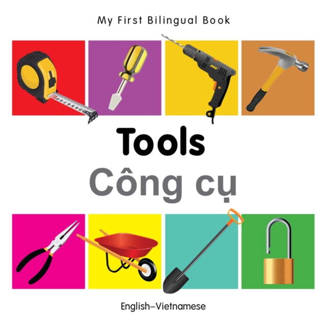 My First Bilingual Book -  Tools (English-Vietnamese), Board book Book