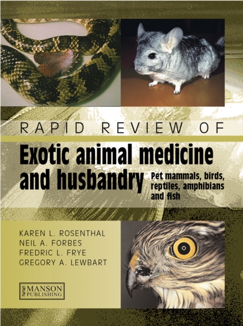 Rapid Review of Exotic Animal Medicine and Husbandry : Pet Mammals, Birds, Reptiles, Amphibians and Fish, PDF eBook