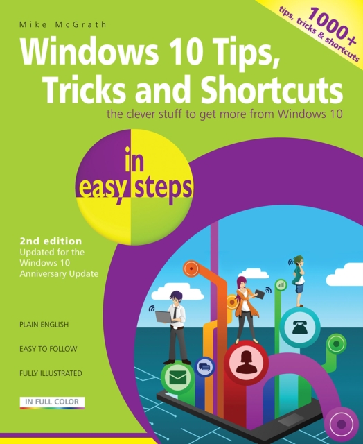 Windows 10 Tips, Tricks & Shortcuts in easy steps : Covers the Windows 10 Anniversary Update, Paperback / softback Book