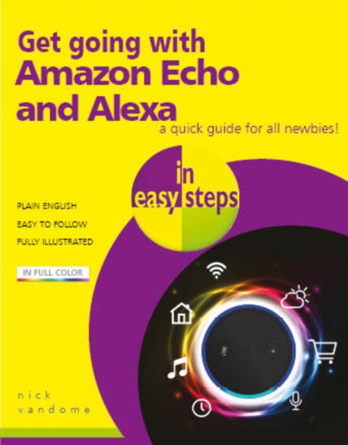 Get going with Amazon Echo and Alexa in easy steps, Paperback / softback Book