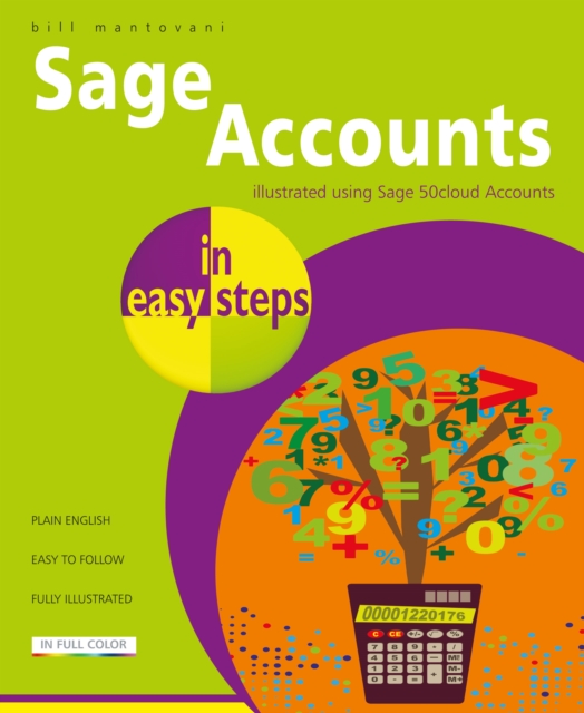 Sage Accounts in easy steps : Illustrated using Sage 50cloud, Paperback / softback Book